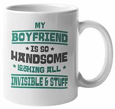 Make Your Mark Design My Boyfriend Is So Handsome Looking All Invisible And Stuf - £15.73 GBP+