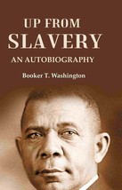 Up from Slavery An Autobiography [Hardcover] - £28.70 GBP