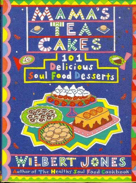 Mama&#39;s Tea Cakes: 101 Soul Food Desserts - $2.15