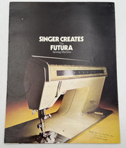 Singer Creates The Futura 900 Sewing Machine Sales Brochure Advertising Vtg 1306 - £7.43 GBP
