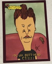 Beavis And Butthead Trading Card #6907 I’m Uh Butthead - £1.55 GBP