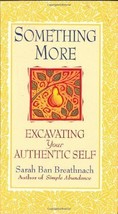 Something More: Excavating Your Authentic Self Ban Breathnach, Sarah - $6.89