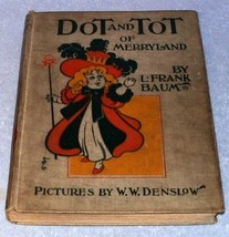 Dot and Tot of Merryland by Frank Baum Illustrator W. Denslow 1901 - £108.85 GBP