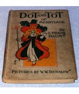 Dot and Tot of Merryland by Frank Baum Illustrator W. Denslow 1901 - $2,554.16 MXN