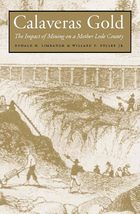 Calaveras Gold: The Impact Of Mining On A Mother Lode County (Shepperson Series  - £31.47 GBP
