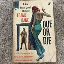 Due or Die Mystery Paperback Book by Frank Kane Crime Fiction Thriller Dell 1961 - £9.66 GBP