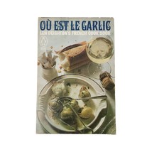 Ou Est le Garlic : Len Deighton&#39;s French Cookbook VTG Recipes 1967 Paperback - £14.02 GBP