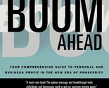 Great Boom Ahead: Your Guide to Personal &amp; Business Profit in the New Er... - £2.36 GBP