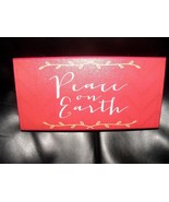 PEACE ON EARTH RED CHRISTMAS SIGN 10X5 NEW - £13.40 GBP