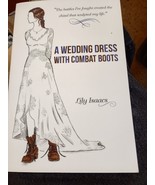 A Wedding Dress with Combat Boots by Lily Isaacs New Paperback - $34.64