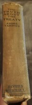 The Truth About The Treaty by Andre Tardieu Antique Hard Cover Book 1921 - £7.71 GBP