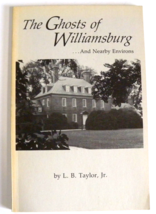 The Ghosts of Williamsburg and Nearby Environs by L.B. Taylor Jr. 1983,Paperback - £5.48 GBP