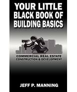 Your Little Black Book of Building Basics: Commercial Real Estate Constr... - $29.47 CAD