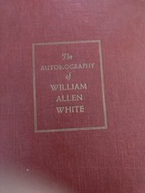 The Autobiography of William Allen White 1st Edition 1946 - £6.74 GBP