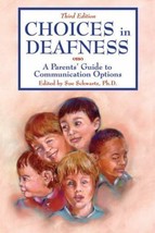 Choices in Deafness: A Parents&#39; Guide to Communication Options - £4.64 GBP