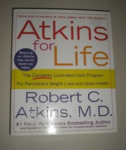 Atkins for Life : The Complete Controlled Carb Program for Permanent Weight Loss - £4.94 GBP