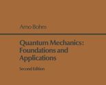 Quantum Mechanics: Foundations and Applications [Paperback] Arno Bohm - $97.95
