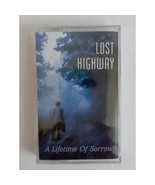 Lost highway A Lifetime Of Sorrow Cassette New Sealed - $181.63 MXN