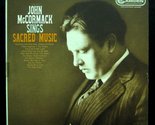 JOHN MCCORMACK SINGS SACRED MUSIC vinyl record [Vinyl] John Mccormack - $16.61