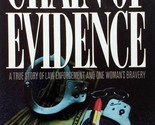 Chain of Evidence: Story of Law Enforcement &amp; One Woman&#39;s Bravery by M. ... - $2.27