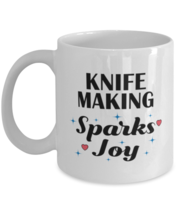 Funny Knife Making Mug - My Hobbies Sparks Joy - 11 oz Coffee Cup For Hobby  - £11.72 GBP