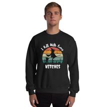 I Roll With Crazy Witches Funny Halloween Witch Sweatshirt Black - £23.48 GBP+