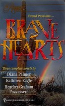 Brave Hearts: 3 Novels / Diana Palmer, Kathleen Eagle, Heather Graham Pozzessere - £1.81 GBP
