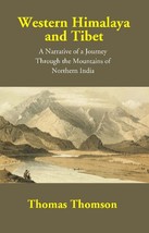 Western Himalaya and Tibet: A Narrative of a Journey Through the Mou [Hardcover] - £36.95 GBP