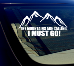 The Mountains are calling, I must go! Sticker Decal 8&quot;- hiking- CHOOSE COLOR - £2.40 GBP