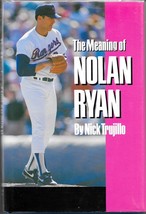 The M EAN Ing Of Nolan Ryan (1994) Nick Trujillo - Texas A&amp;M University Press Hc - £21.17 GBP