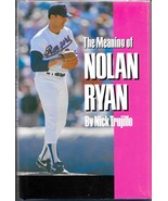 THE MEANING OF NOLAN RYAN (1994) Nick Trujillo - Texas A&M University Press HC - $26.99