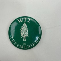 Vintage Pin ~ WIt is Treemendous ~ Green/White - £3.16 GBP