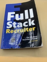 Full Stack Recruiter : The Modern Recruiter&#39;s Guide by Jan Tegze (2017, ... - $8.90