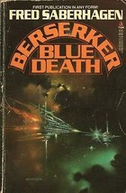 BERSERKER BLUE DEATH By FRED SABERHAGEN TOR Books Trade PB 1985 1985 1st... - $39.19 CAD