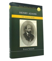 Ernest Samuels HENRY ADAMS The Middle Years Book Club Edition 1st Printing - £40.75 GBP