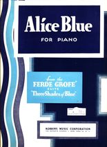 Alice Blue (for piano) sheet music by Ferde Grofe&#39; - $10.00