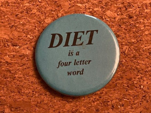 Vintage Humor DIET is a four letter word Pinback Pin  2.25&quot; - $4.90