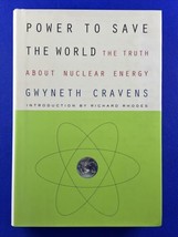 Power to Save the World : The Truth about Nuclear Energy by Gwyneth Cravens - £9.51 GBP