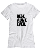 Aunty TShirt Best Aunt Ever, Favorite Aunt White-W-Tee  - £16.84 GBP
