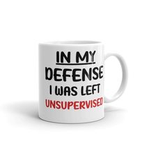 In My Defense I Was Left Unsupervised Mug, Gag Gift for Women, Sarcastic... - $18.38