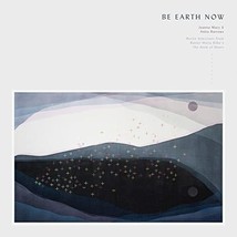 Be Earth Now (Selections From Rainer Maria Rilke&#39;s &#39;The Book Of Hours) [VINYL]  - £25.39 GBP