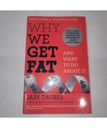 Why We Get Fat : And What to Do about It by Gary Taubes (2011, Softcover) - $9.66 CAD