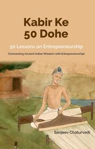 Kabir Ke 50 Dohe - 50 Lessons on Entrepreneurship [Hardcover] - £14.12 GBP