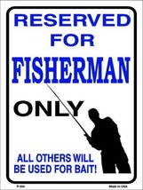 Reserved For Fisherman Only Metal Novelty Parking Sign - £17.20 GBP