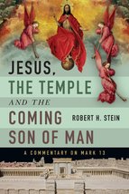 Jesus, the Temple and the Coming Son of Man: A Commentary on Mark 13 [Pa... - $12.65