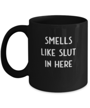 Coffee Mug Funny Smells Like Slut In Here  - £15.76 GBP