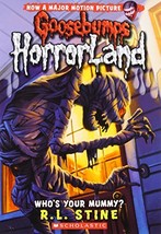 Who&#39;s Your Mummy? (Goosebumps Horrorland, No. 6) [Mass Market Paperback]... - $6.99