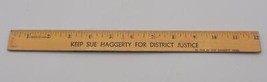 Vintage Political Election Sue Haggerty Distric Justice Wood Ruler - £11.09 GBP