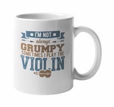 Make Your Mark Design I&#39;m Not Always Grumpy I Play Violin Humor Coffee &amp;... - $19.79+