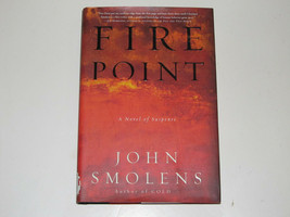 Fire Point : A Novel of Suspense by John Smolens (2004, Hardcover) - 1st... - £3.92 GBP